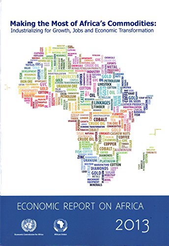 9789211251197: Economic report on Africa 2013: making the most of Africa's commodities, industrializing for growth, jobs and economic transformation