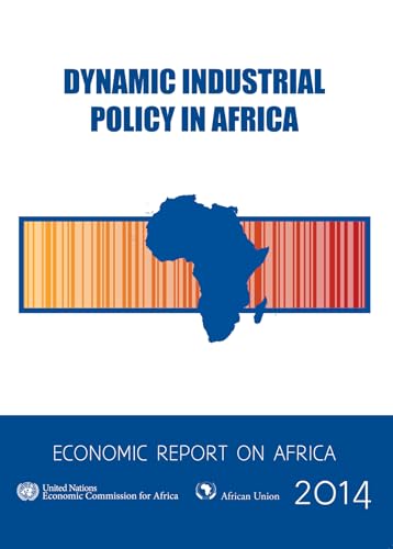 9789211251227: Dynamic Industrial Policy in Africa 2014: Economic Report on Africa