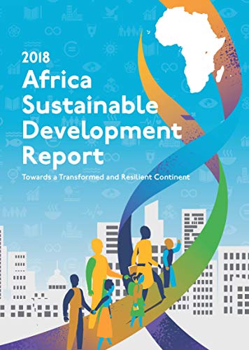 Stock image for Africa Sustainable Development Report 2018: Towards A Transformed And Resilient Continent for sale by Revaluation Books