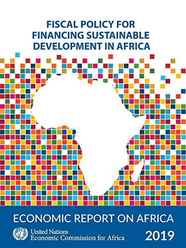 Stock image for Economic Report on Africa 2019: Fiscal Policy for Financing Sustainable Development in Africa for sale by Phatpocket Limited