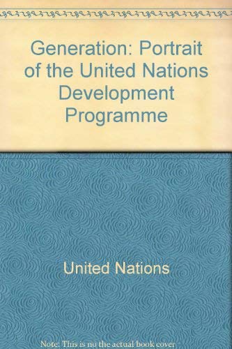 9789211260014: Generation: Portrait of the United Nations Development Programme