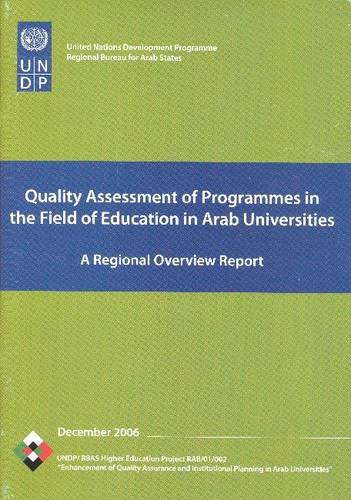 Quality Assessment of Programmes in the Field of Education in Arab Universities: A Regional Overview ReportDecember 2006 (9789211262063) by United Nations