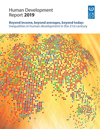 Human development report 2019: beyond income, beyond averages, beyond today, inequalities in human development in the 21st century (Paperback) - United Nations Development Programme