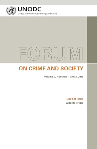 Stock image for Forum on Crime and Society Vol. 9, Numbers 1 and 2, 2018: Special Issue - Wildlife Crime for sale by Kennys Bookshop and Art Galleries Ltd.