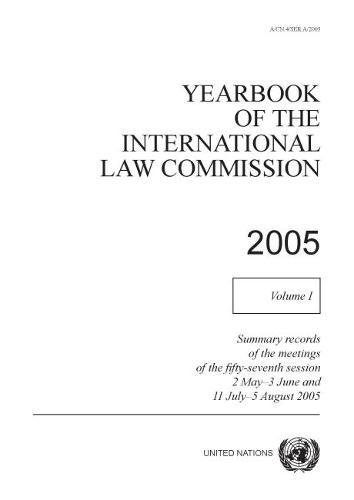 Beispielbild fr Yearbook of the International Law Commission 2005: 1 (International Law Commission Yearbook) zum Verkauf von Reuseabook