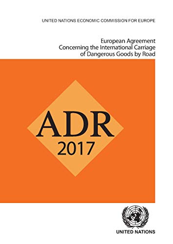 9789211391565: ADR applicable as from 1 January 2017: European agreement concerning the international carriage of dangerous goods by road [2 volumenes] (European ... Carriage of Dangerous Goods by Road: ADR)