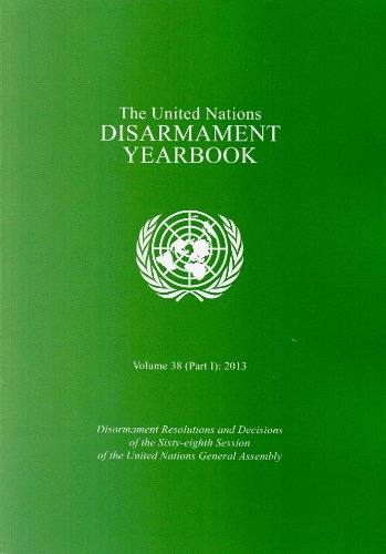 9789211422986: United Nations Disarmament Yearbook, 2013: Disarmanent Resolutions and Decisions of the Sixty-eighth Session of the United Nations General Assembly (38)