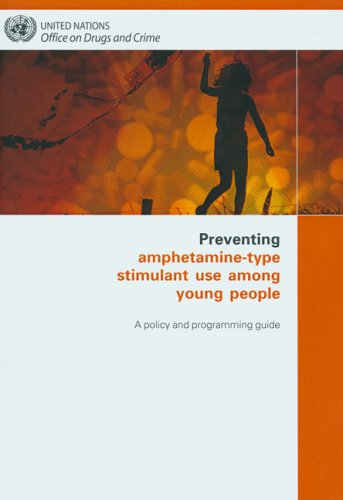 9789211482232: Preventing Amphetamine-type Stimulant Use Among Young People: A Policy and Programming Guide