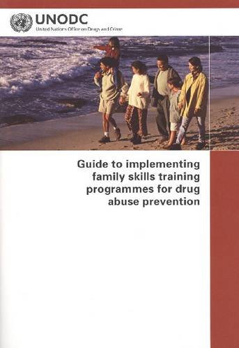 Stock image for Guide to implementing family skills training programmes for drug abuse prevention for sale by Monster Bookshop