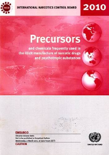 Precursors and Chemicals Frequently Used in the Illicit Manufacture of Narcotic Drugs and Psychotropic Substances 2010 (9789211482591) by United Nations