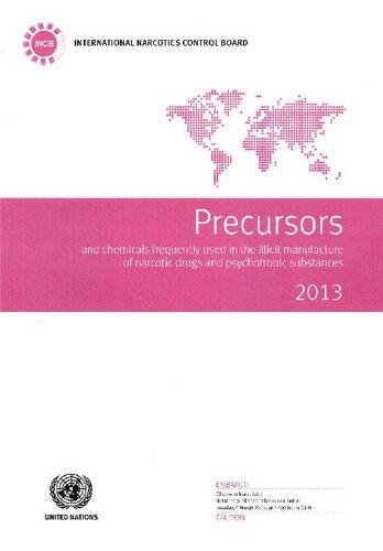 9789211482751: Precursors and Chemicals Frequently Used in the Illicit Manufacture of Narcotic Drugs and Psychotropic Substances, 2013