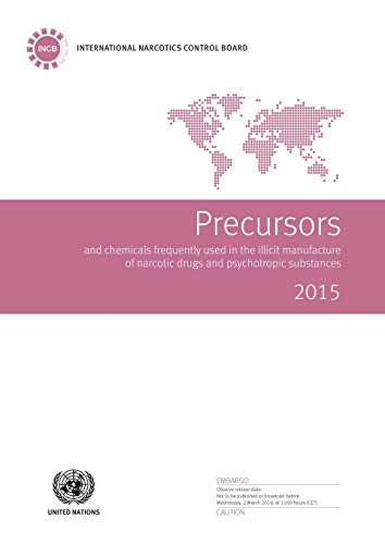 9789211482843: Precursors and Chemicals Frequently Used in the Illicit Manufacture of Narcotic Drugs and Psychotropic Substances: 2015