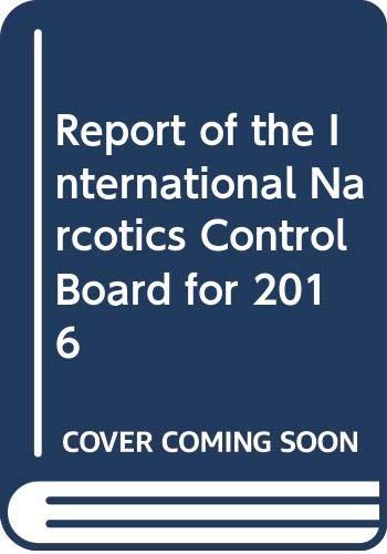 Imagen de archivo de Report of the International Narcotics Control Board for 2016 a la venta por PBShop.store US