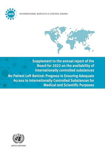 Stock image for Supplement to the Annual Report of the Board for 2022 on the Availability of Internationally Controlled Substances for sale by PBShop.store US