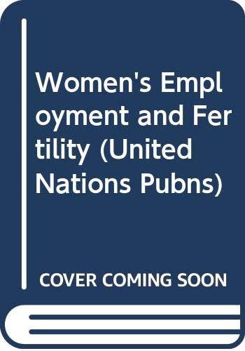 9789211511529: Women's Employment and Fertility (United Nations Pubns)