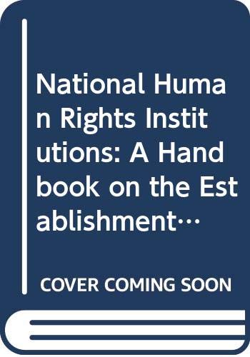 9789211541151: National human rights institutions: A handbook on the establishment and strengthening of national institutions for the promotion and protection of human rights (Professional training series)
