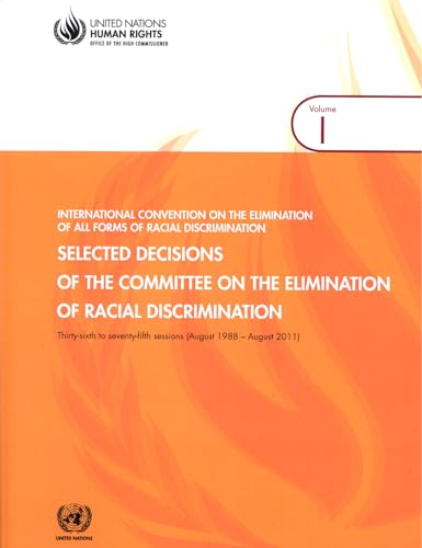 9789211541953: Selected Decisions of the Committee on the Elimination of Racial Discrimination: International Convention on the Elimination of All Forms of Racial ... Sessions (August 1988-august 2011)