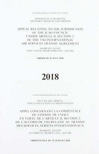9789211573473: Appeal Relating to the Jurisdiction of the ICAO Council under Article II, Section 2 of the 1944 International Air Services Transit Agreement (Bahrain, ... advisory opinions and orders, 2018)