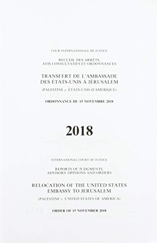 Beispielbild fr Relocation of the United States Embassy to Jerusalem Palestine v United States of America, order of 15 November 2018 Reports of judgments, advisory opinions and orders, 2018 zum Verkauf von PBShop.store US