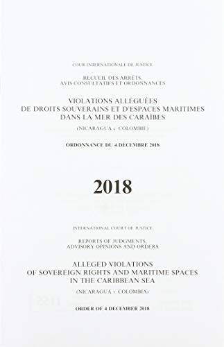 Beispielbild fr Alleged violations of sovereign rights and maritime spaces in the Caribbean Sea Nicaragua v Colombia, order of 4 December 2018 Reports of judgments, advisory opinions and orders, 2018 zum Verkauf von PBShop.store US