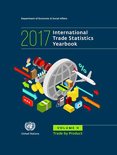 Imagen de archivo de International Trade Statistics Yearbook 2017, Volume II Vol 2 Trade by product a la venta por PBShop.store US