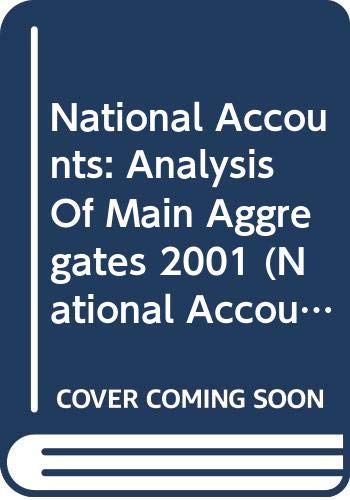 Stock image for National Account Statistics Analysis of Main Aggregates 2001 for sale by Zubal-Books, Since 1961