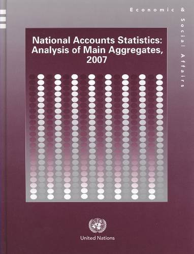 Stock image for National Accounts Statistics: Analysis of Main Aggregates, 2007 (Department of Economic and Social Affairs) for sale by Powell's Bookstores Chicago, ABAA