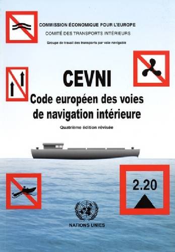 9789212165196: CEVNI Code europen des voies de navigation intrieure: Quatrime dition rvise (Commentary, Economic Growth and Innovation)