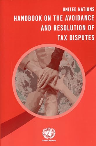 Stock image for United Nations Handbook on the Avoidance and Resolution of Tax Disputes for sale by PBShop.store UK