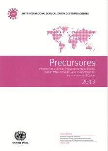 9789213481585: Precursors and Chemicals Frequently Used in the Illicit Manufacture of Narcotic Drugs and Psychotropic Substances 2013 (Spanish)