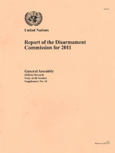 Report of the Disarmament Commission for 2011 (9789218202222) by United Nations