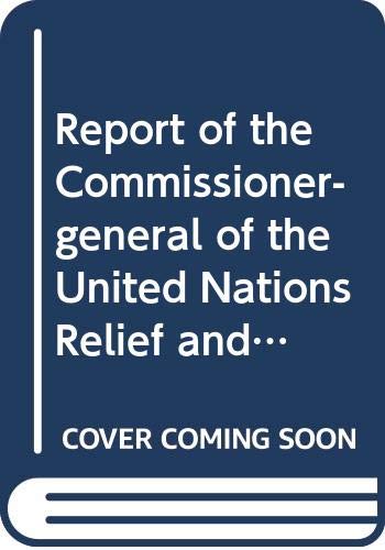 Imagen de archivo de Report of the CommissionerGeneral of the United Nations Relief and Works Agency for Palestine Refugees in the Near East 1 January31 December 2014 Records Session 70 supplement 13 A7013 a la venta por PBShop.store US