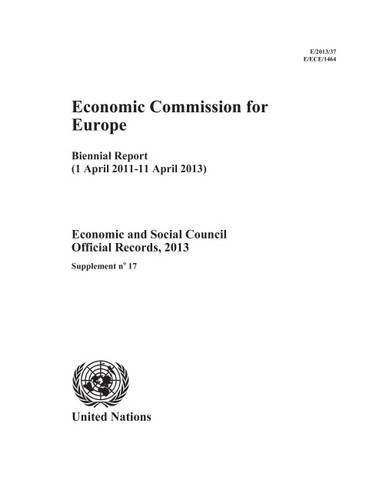 Imagen de archivo de Biennial Report of the Economic Commission for Europe (1 April 2011 - 11 April 2013) a la venta por PBShop.store US