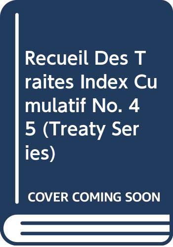 9789219200067: Recueil Des Traites Index Cumulatif No. 45