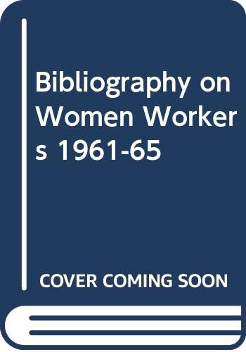 Stock image for Bibliography on Women Workers for sale by Robert S. Brooks, Bookseller