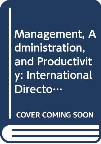 Stock image for Management, Administration, and Productivity: International Directory of Institutions and Information Sources (English, French and Spanish Edition) for sale by Mispah books