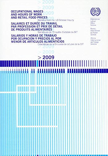 Occupational Wages and Hours of Work and Retail Food Prices: Statistics from the ILO October Inquiry 2009 (9789220222423) by International Labor Office