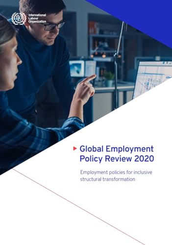 Stock image for Global employment policy review 2020: Employment policies for inclusive structural transformation for sale by Revaluation Books