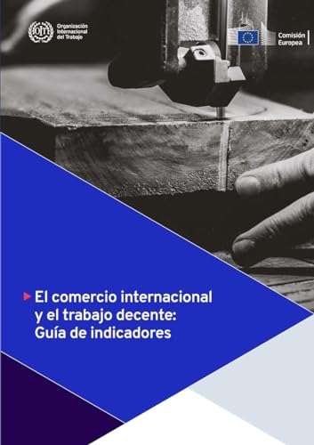 Stock image for El comercio internacional y el trabajo decente: Guia de indicadores for sale by Revaluation Books