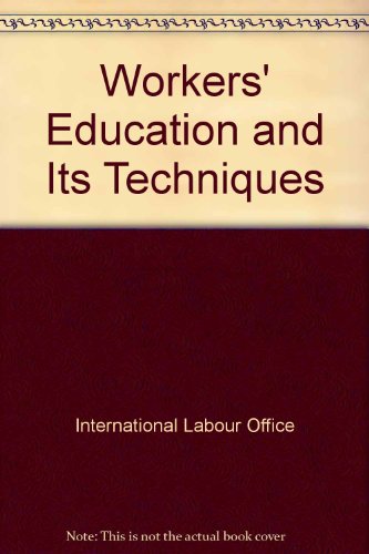 9789221001959: Workers' education and its techniques: A workers' education manual