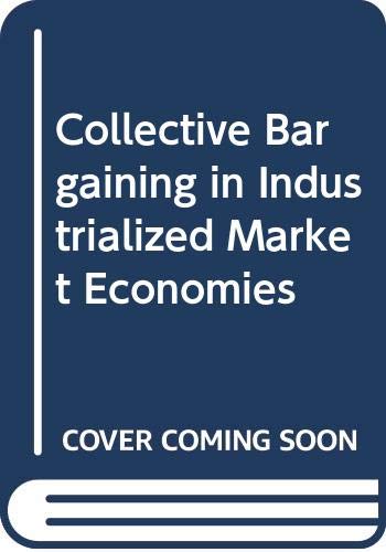 Collective Bargaining in Industrialized Market Economies (9789221010500) by International Labor Office