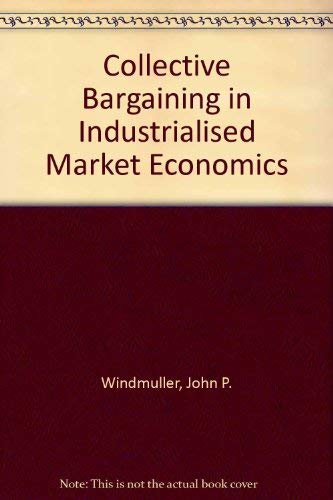 Stock image for Collective Bargaining in Industrialised Market Economies for sale by Better World Books