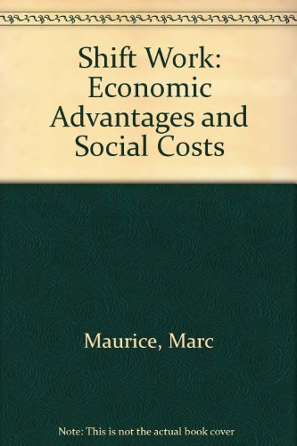 Beispielbild fr Shift Work: Economic Advantages and Social Costs zum Verkauf von Better World Books