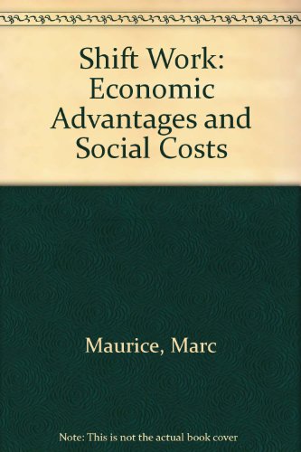 Imagen de archivo de Shift Work: Economic Advantages and Social Costs a la venta por Better World Books