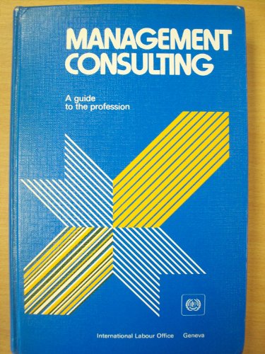Imagen de archivo de Management Consulting: A Guide to the Profession a la venta por WorldofBooks