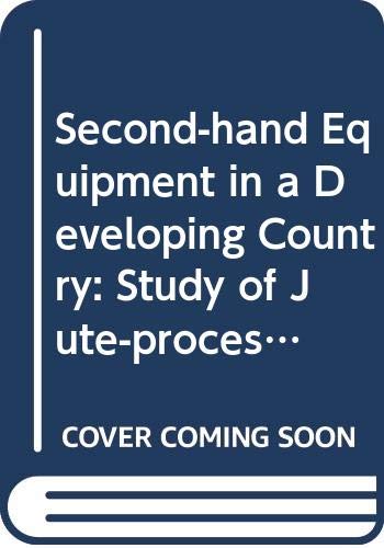 9789221011910: Second-hand Equipment in a Developing Country: Study of Jute-processing in Kenya