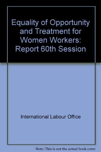 Equality of opportunity and treatment for women workers: Eighth item on the agenda (9789221012344) by International Labour Office