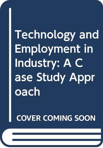 Imagen de archivo de Technology and Employment in Industry. A Case Study Approach a la venta por Zubal-Books, Since 1961