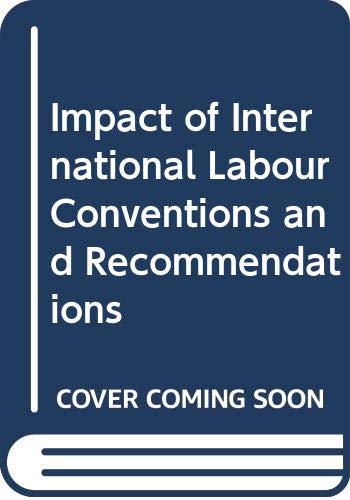 The Impact of international labour conventions and recommendations (9789221016083) by International Labour Office