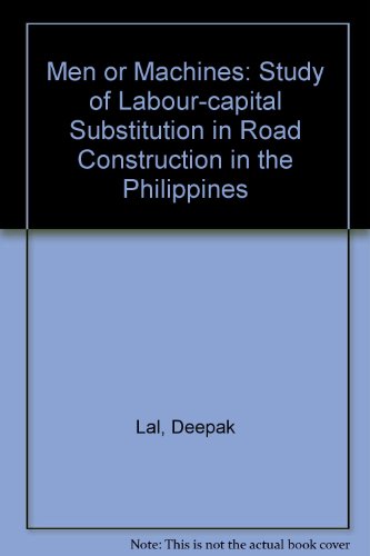Imagen de archivo de Men or Machines: Study of Labour-capital Substitution in Road Construction in the Philippines (A WEP study on technology and employment) a la venta por Better World Books Ltd